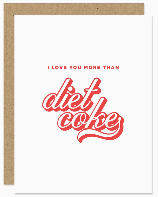 I Love You More Than Diet Coke Card